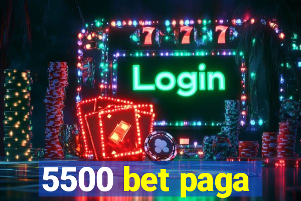 5500 bet paga